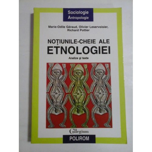 NOTIUNILE-CHEIE ALE ETNOLOGIEI - MARIE-ODILE GERAUD, OLIVIER LESERVOISIER, RICHARD POTTIER NOTIUNILE-CHEIE ALE ETNOLOGIEI - MARIE-ODILE GERAUD, OLIVIER LESERVOISIER, RICHARD POTTIER
